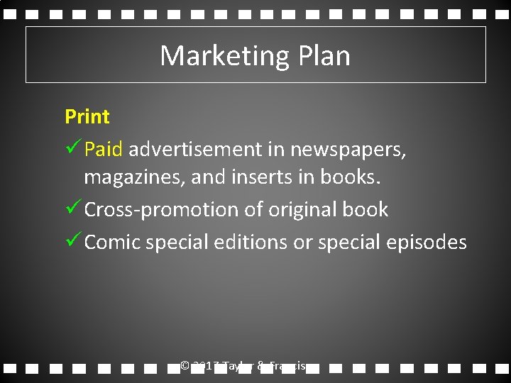 Marketing Plan Print ü Paid advertisement in newspapers, magazines, and inserts in books. ü