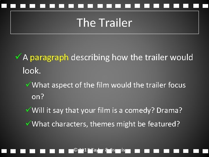 The Trailer ü A paragraph describing how the trailer would look. üWhat aspect of