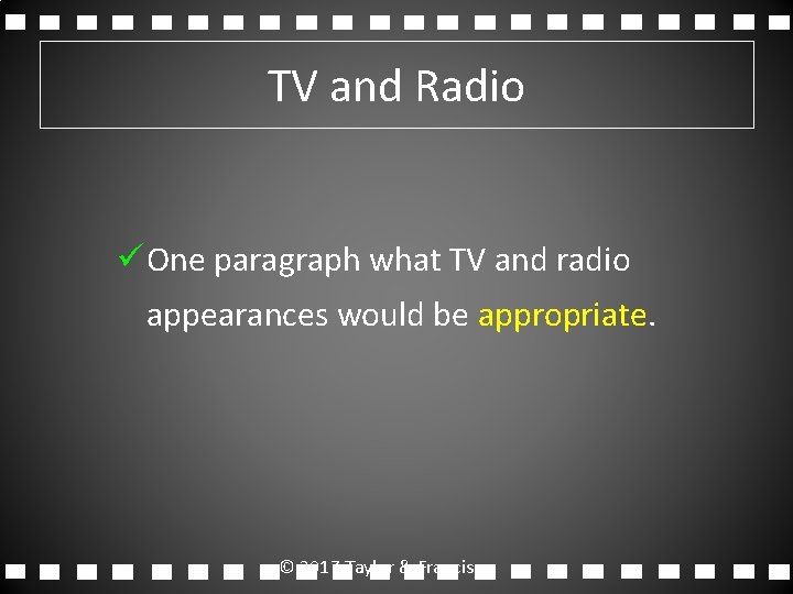 TV and Radio ü One paragraph what TV and radio appearances would be appropriate.