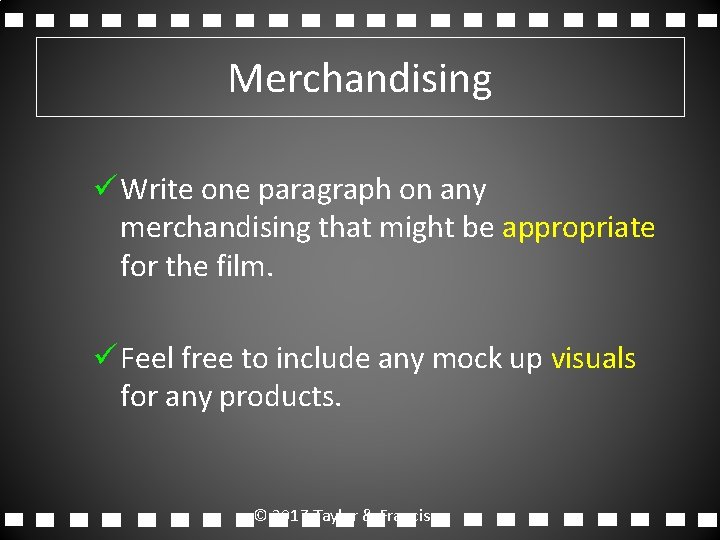 Merchandising ü Write one paragraph on any merchandising that might be appropriate for the