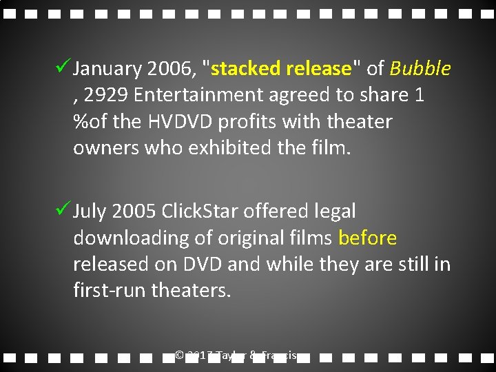 ü January 2006, "stacked release" of Bubble , 2929 Entertainment agreed to share 1