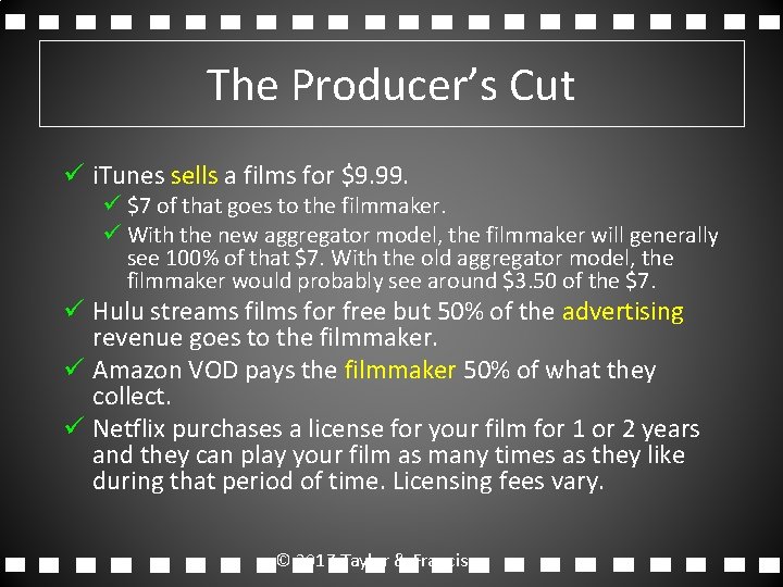 The Producer’s Cut ü i. Tunes sells a films for $9. 99. ü $7