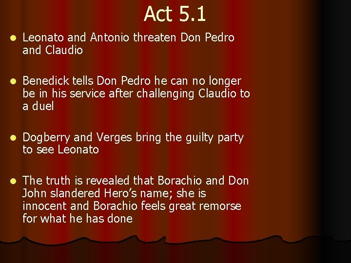 Act 5. 1 l Leonato and Antonio threaten Don Pedro and Claudio l Benedick