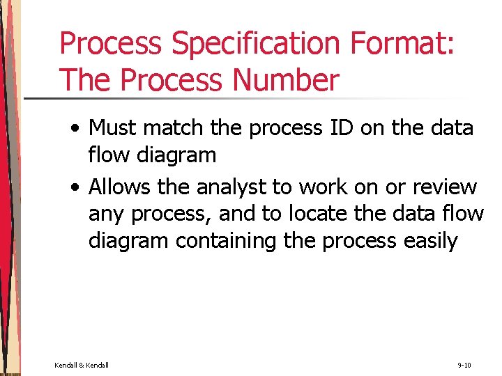 Process Specification Format: The Process Number • Must match the process ID on the Process Specification Format: The Process Number • Must match the process ID on the