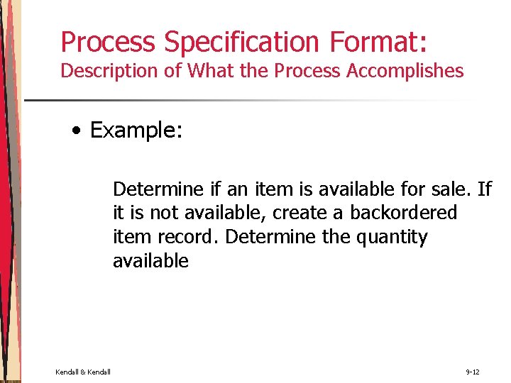 Process Specification Format: Description of What the Process Accomplishes • Example: Determine if an Process Specification Format: Description of What the Process Accomplishes • Example: Determine if an