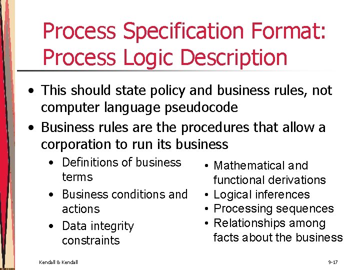 Process Specification Format: Process Logic Description • This should state policy and business rules, Process Specification Format: Process Logic Description • This should state policy and business rules,