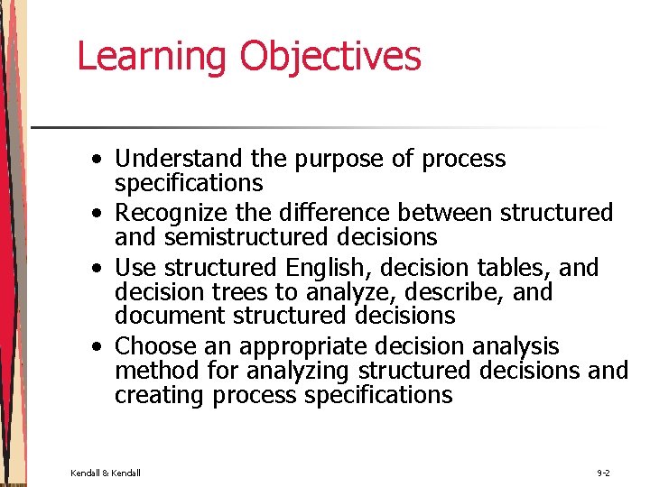 Learning Objectives • Understand the purpose of process specifications • Recognize the difference between Learning Objectives • Understand the purpose of process specifications • Recognize the difference between