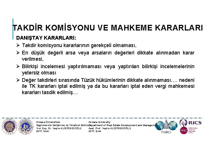 TAKDİR KOMİSYONU VE MAHKEME KARARLARI DANIŞTAY KARARLARI: Ø Takdir komisyonu kararlarının gerekçeli olmaması, Ø