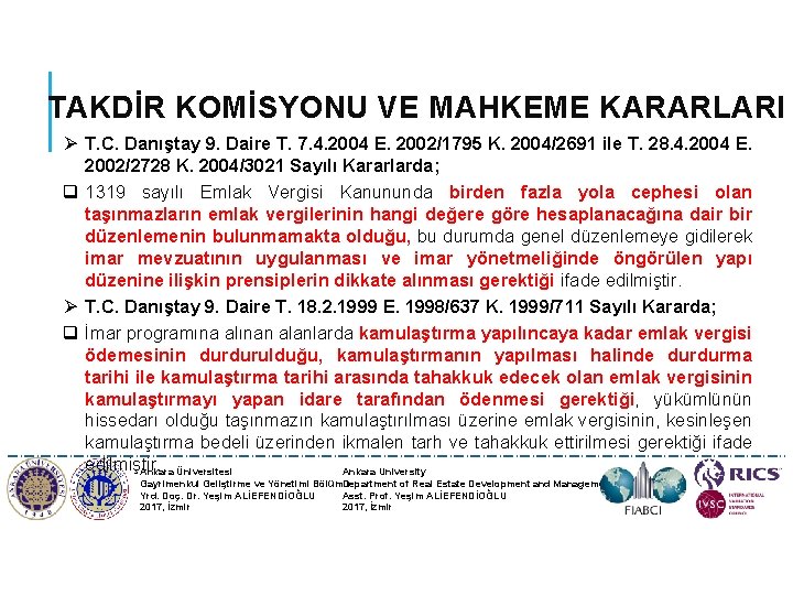 TAKDİR KOMİSYONU VE MAHKEME KARARLARI Ø T. C. Danıştay 9. Daire T. 7. 4.