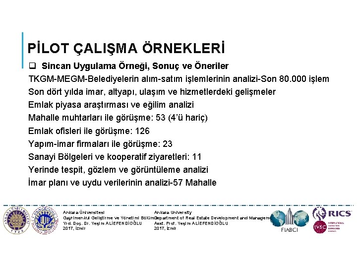 PİLOT ÇALIŞMA ÖRNEKLERİ q Sincan Uygulama Örneği, Sonuç ve Öneriler TKGM-MEGM-Belediyelerin alım-satım işlemlerinin analizi-Son