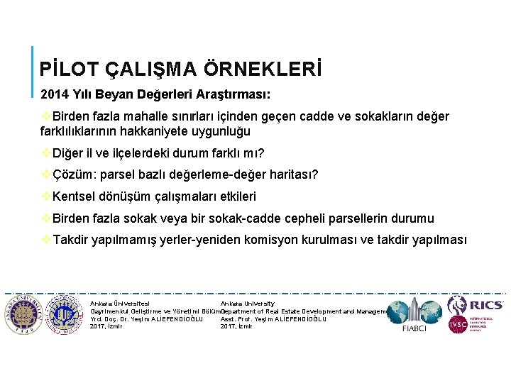 PİLOT ÇALIŞMA ÖRNEKLERİ 2014 Yılı Beyan Değerleri Araştırması: v. Birden fazla mahalle sınırları içinden