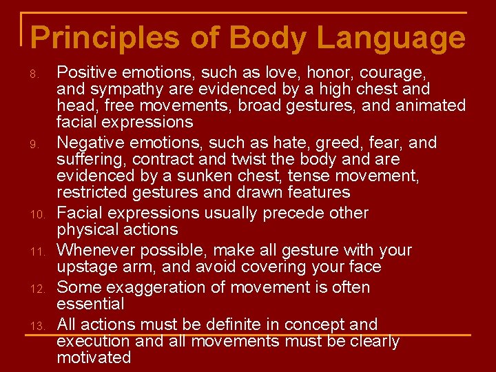 Principles of Body Language 8. 9. 10. 11. 12. 13. Positive emotions, such as