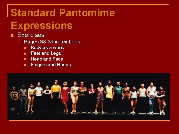 Standard Pantomime Expressions n Exercises q Pages 38 -39 in textbook n n Body