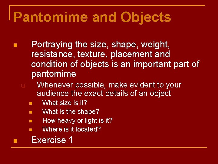 Pantomime and Objects Portraying the size, shape, weight, resistance, texture, placement and condition of