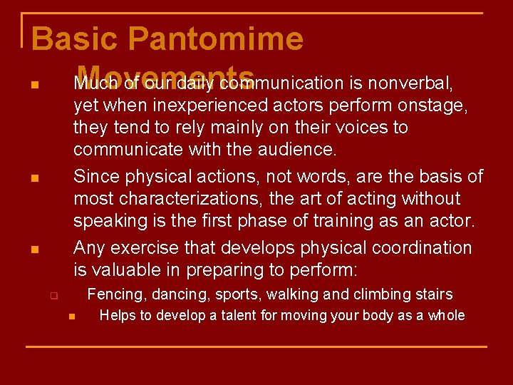 Basic Pantomime Much of our daily communication is nonverbal, Movements n yet when inexperienced