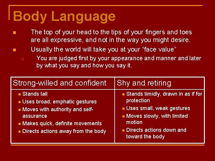 Body Language The top of your head to the tips of your fingers and