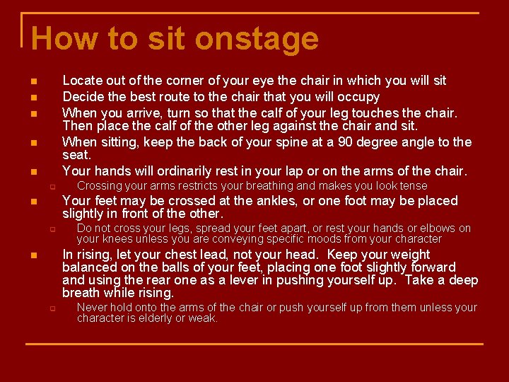 How to sit onstage Locate out of the corner of your eye the chair