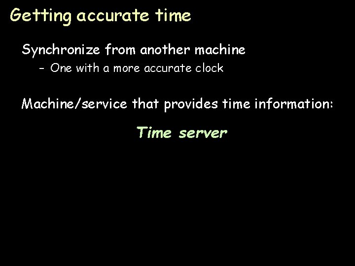 Getting accurate time Synchronize from another machine – One with a more accurate clock