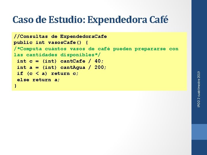 //Consultas de Expendedora. Cafe public int vasos. Cafe() { /*Computa cuántos vasos de café