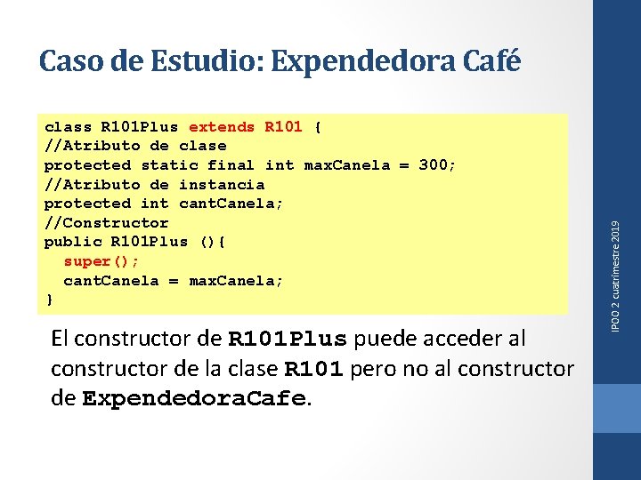 class R 101 Plus extends R 101 { //Atributo de clase protected static final