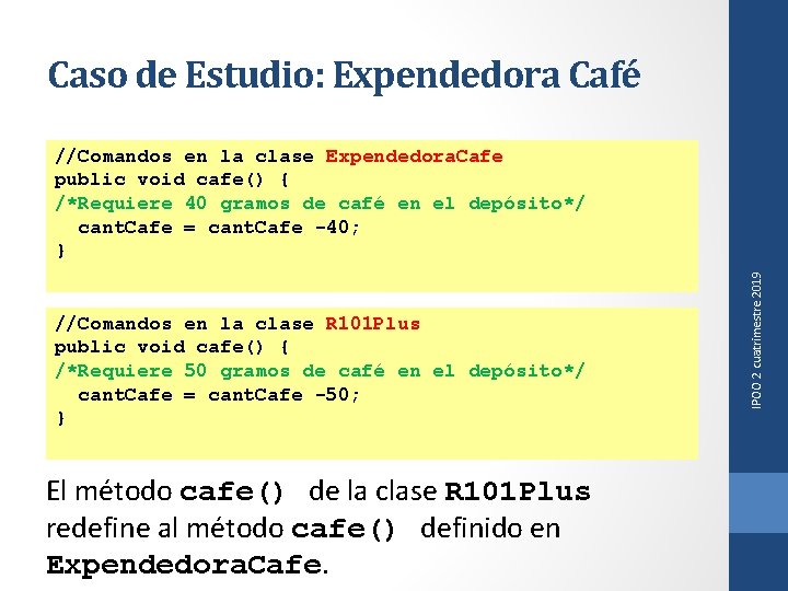 Caso de Estudio: Expendedora Café //Comandos en la clase R 101 Plus public void