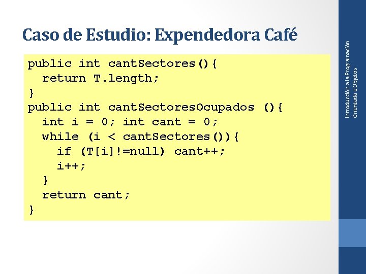 public int cant. Sectores(){ return T. length; } public int cant. Sectores. Ocupados (){