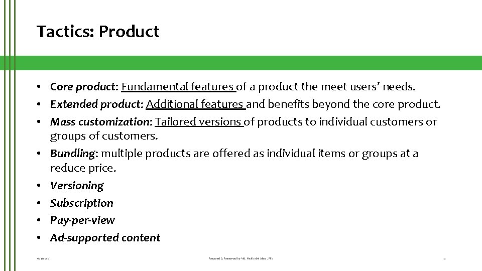 Tactics: Product • Core product: Fundamental features of a product the meet users’ needs.