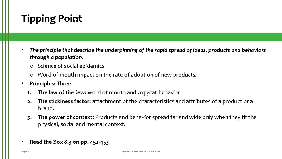 Tipping Point • The principle that describe the underpinning of the rapid spread of