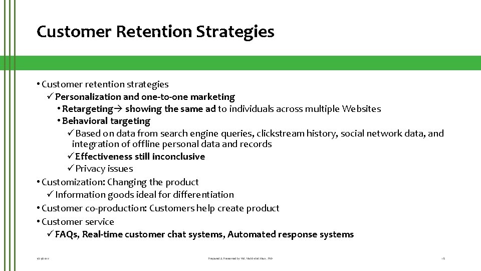Customer Retention Strategies • Customer retention strategies üPersonalization and one-to-one marketing • Retargeting showing