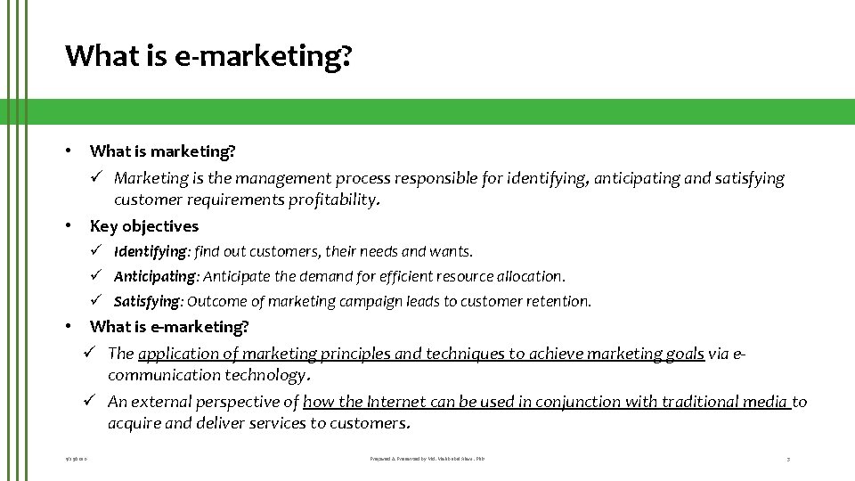 What is e-marketing? • What is marketing? ü Marketing is the management process responsible