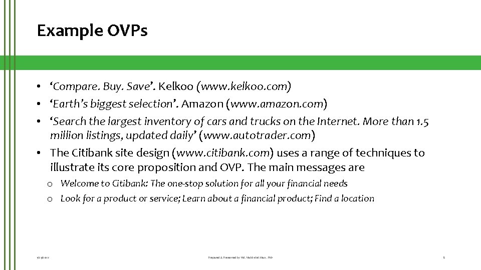 Example OVPs • ‘Compare. Buy. Save’. Kelkoo (www. kelkoo. com) • ‘Earth’s biggest selection’.