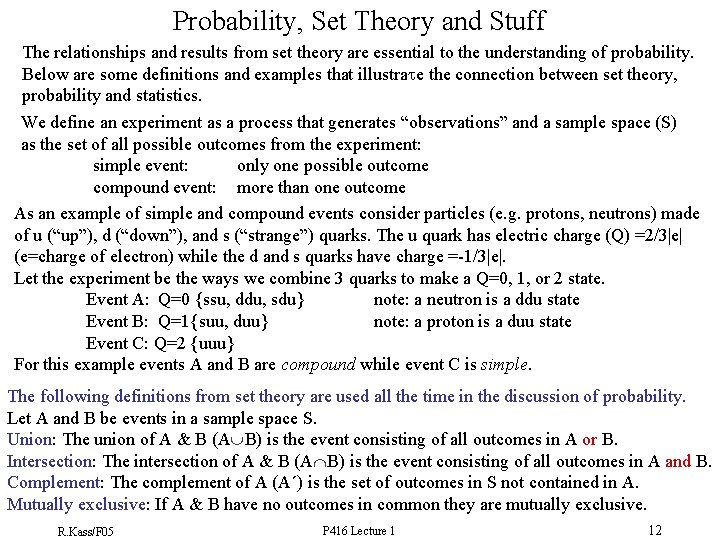 Probability, Set Theory and Stuff The relationships and results from set theory are essential