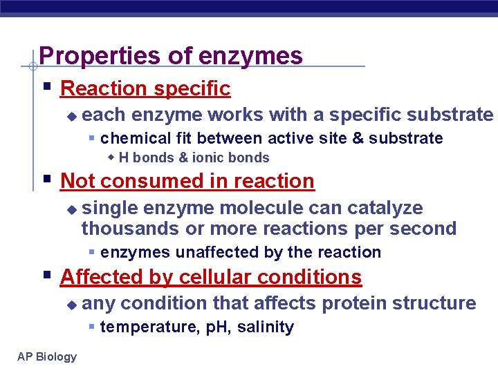 Properties of enzymes § Reaction specific u each enzyme works with a specific substrate