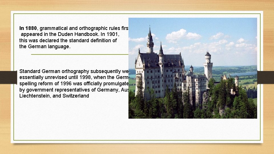 In 1880, grammatical and orthographic rules first appeared in the Duden Handbook. In 1901,