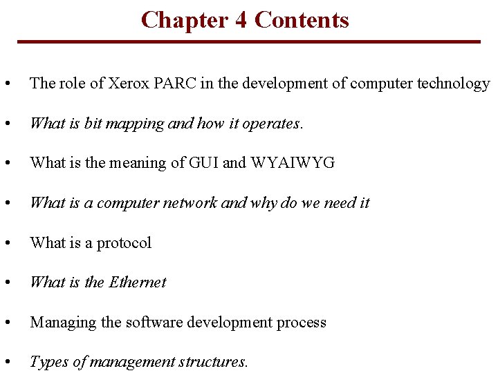 Chapter 4 Contents • The role of Xerox PARC in the development of computer