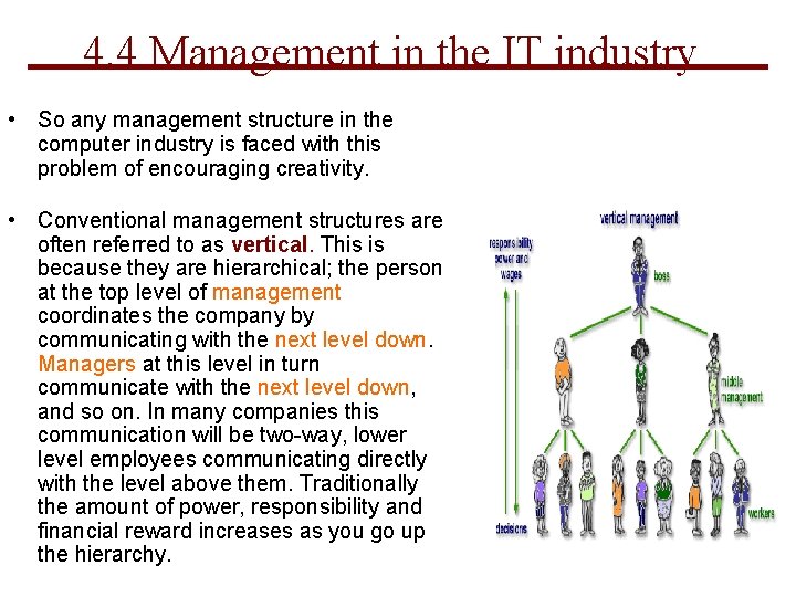 4. 4 Management in the IT industry • So any management structure in the