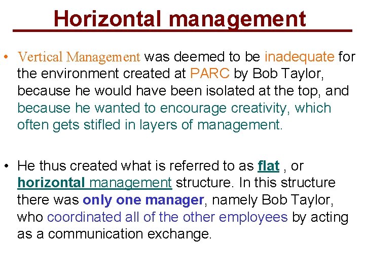 Horizontal management • Vertical Management was deemed to be inadequate for the environment created