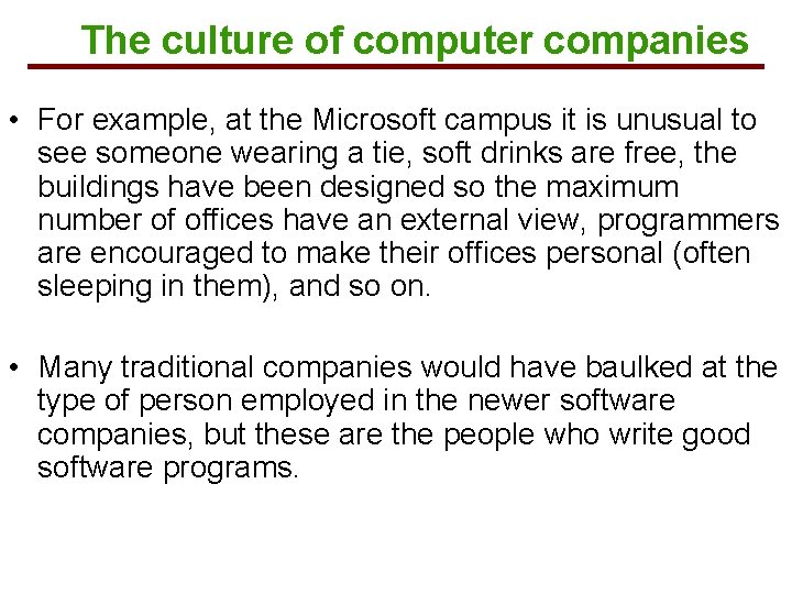 The culture of computer companies • For example, at the Microsoft campus it is