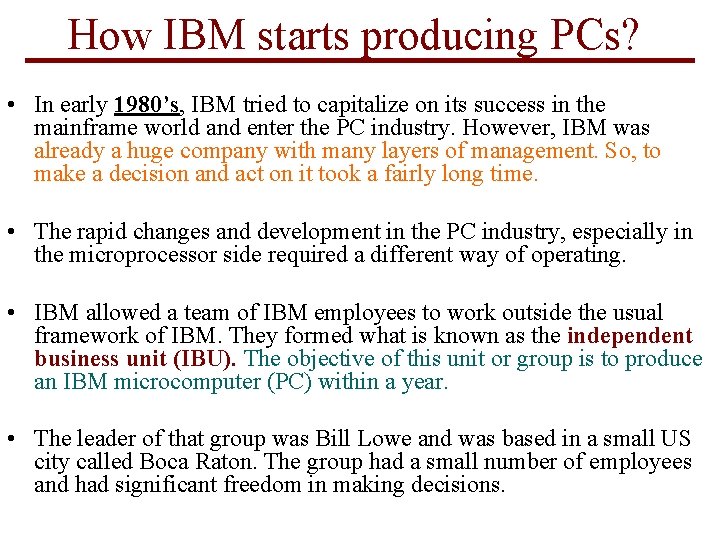 How IBM starts producing PCs? • In early 1980’s, IBM tried to capitalize on