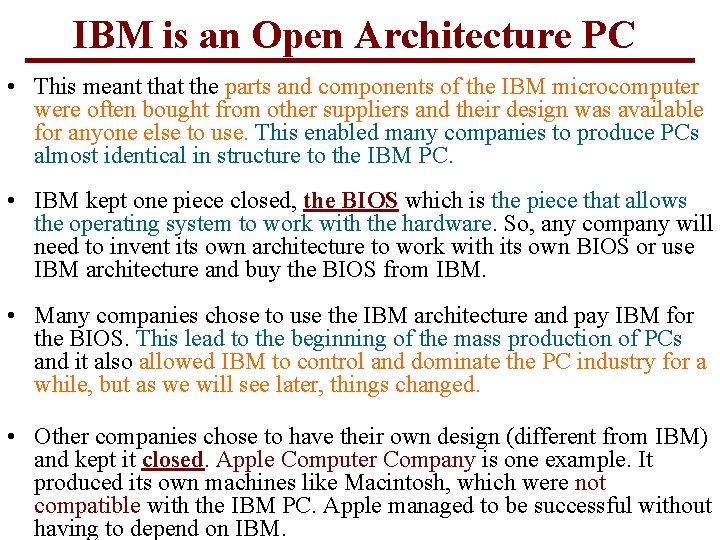 IBM is an Open Architecture PC • This meant that the parts and components