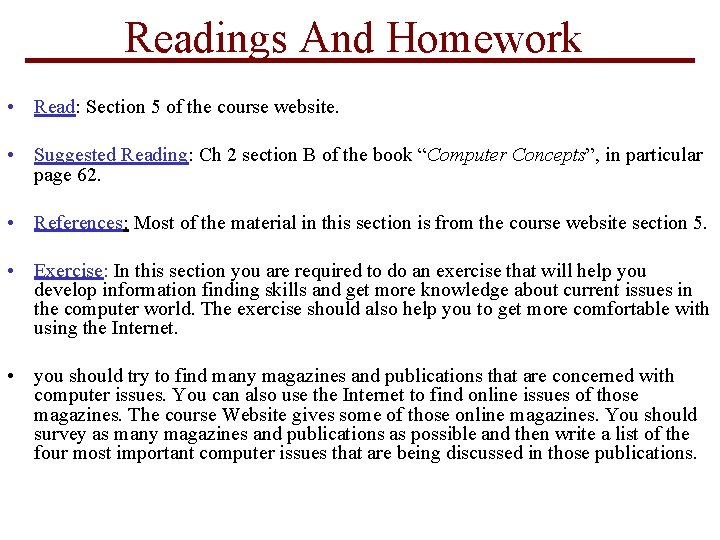 Readings And Homework • Read: Section 5 of the course website. • Suggested Reading: