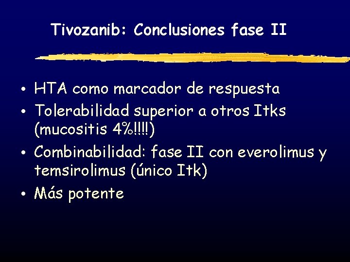 Tivozanib: Conclusiones fase II • HTA como marcador de respuesta • Tolerabilidad superior a