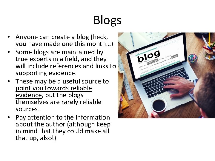Blogs • Anyone can create a blog (heck, you have made one this month…)