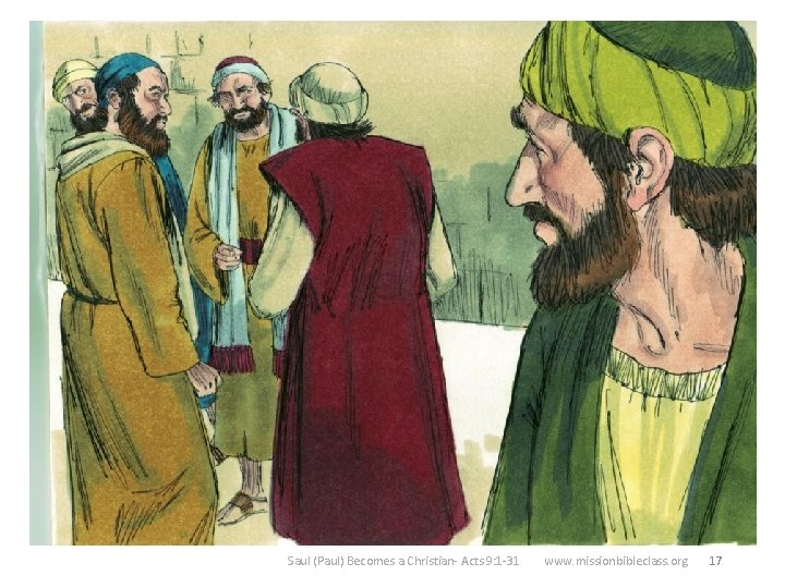 17 Even though Saul had changed there were still many Christians that remembered how