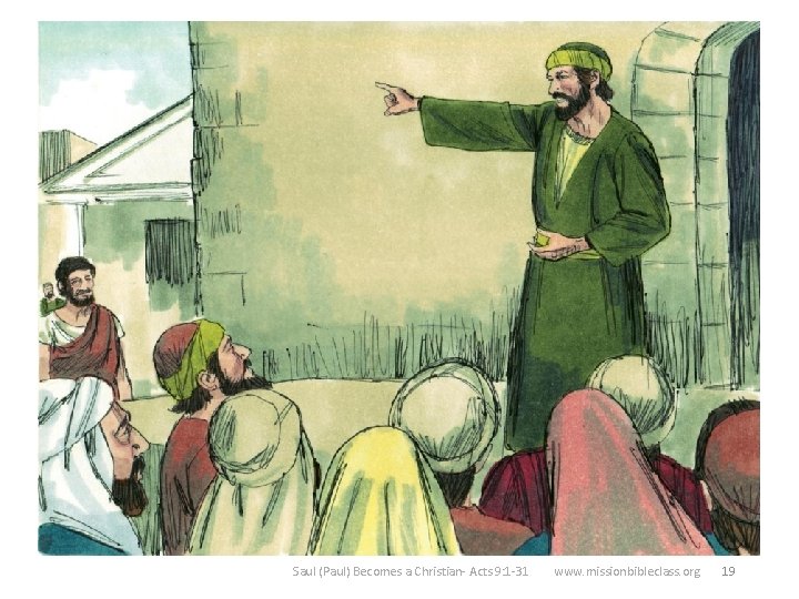 19 So Saul continued to do what Jesus had told him to do. When