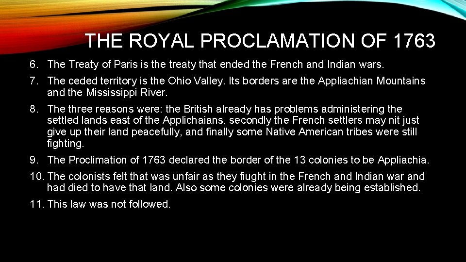 THE ROYAL PROCLAMATION OF 1763 6. The Treaty of Paris is the treaty that