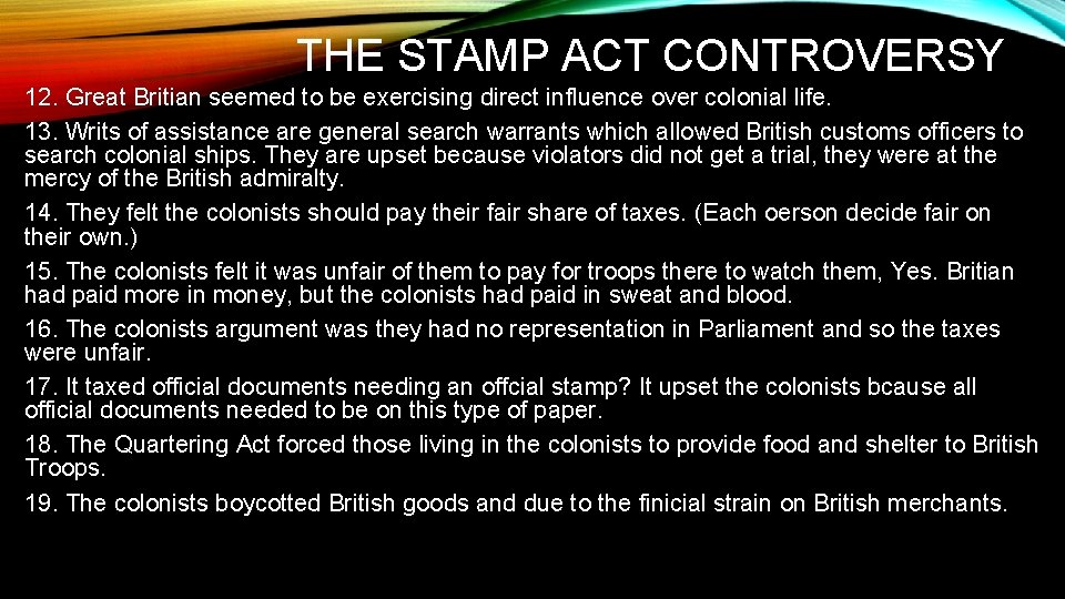 THE STAMP ACT CONTROVERSY 12. Great Britian seemed to be exercising direct influence over