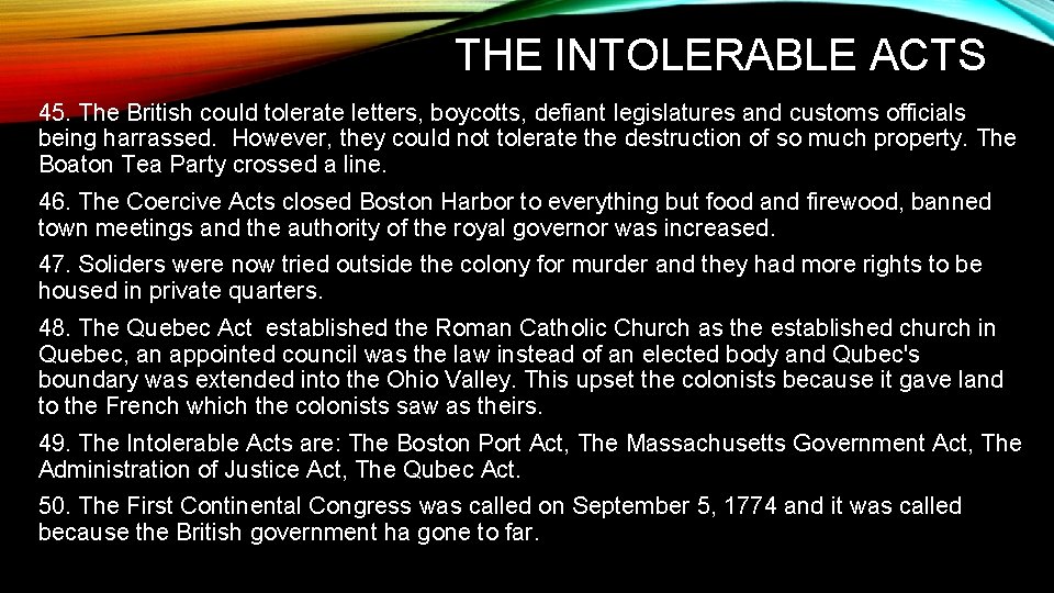 THE INTOLERABLE ACTS 45. The British could tolerate letters, boycotts, defiant legislatures and customs