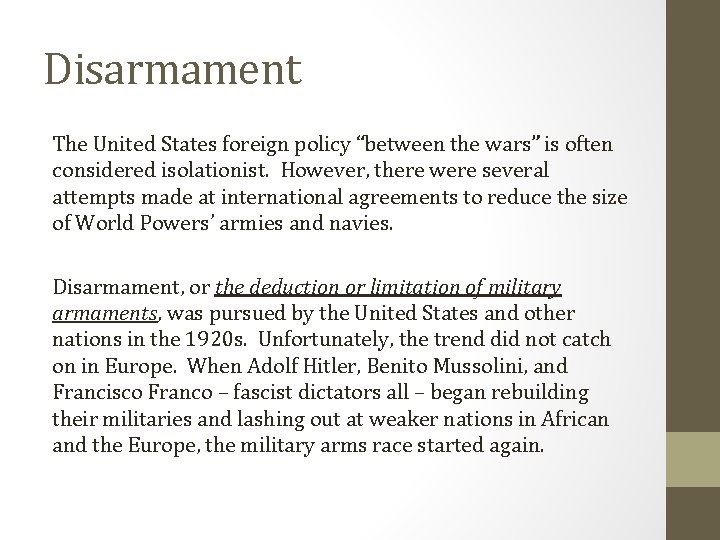 Disarmament The United States foreign policy “between the wars” is often considered isolationist. However,