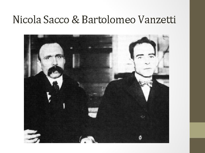 Nicola Sacco & Bartolomeo Vanzetti 